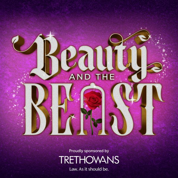 White and gold embossed lettering and gold sparkles against a purple velvet background. Text: Beauty and the Beast. The 'A' of Beast is shaped like a cloche and has a red rose inside. Proudly Sponsored by Trethowans. Law. As it should be.