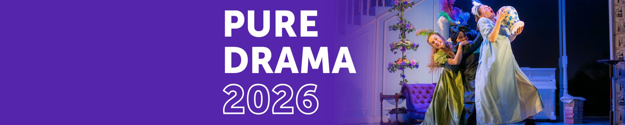 Three actresses in regency costumes performing on stage. They are struggling with each other for a large vase, and are standing in front of a chaise and a floral cake tower. On the left is a purple background with the text Pure Drama 2026