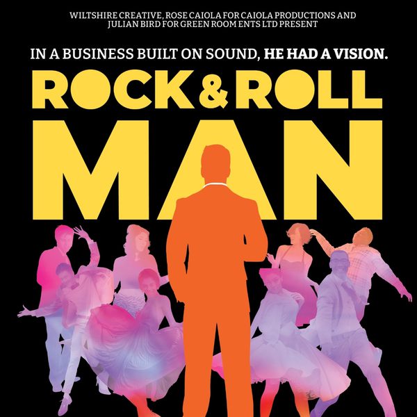 An orange silhouette of a man facing away from camera against a black background, surrounded by multiple pink-tinted dancing silhouettes. Text: Wiltshire Creative, Rose Caiola for Caiola Productions and Julian Bird for Green Room Ents Ltd present: In a business built on sound, he had a vision, Rock & Roll Man.