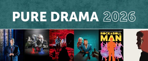 A textured green banner with white text "Pure Drama 2026" above a row of 6 images of theatre shows for the spring season.